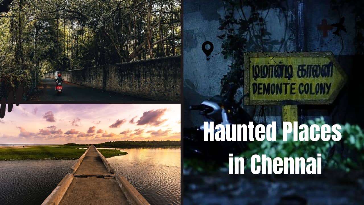 Haunted Places to Visit in Chennai